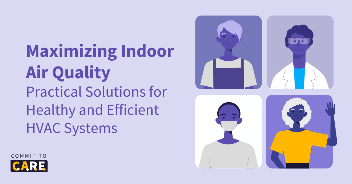C2C - 6-14-2024 - ENG (1) Image reading “Maximizing Indoor Air Quality: Practical Solutions for Healthy and Efficient HVAC Systems”