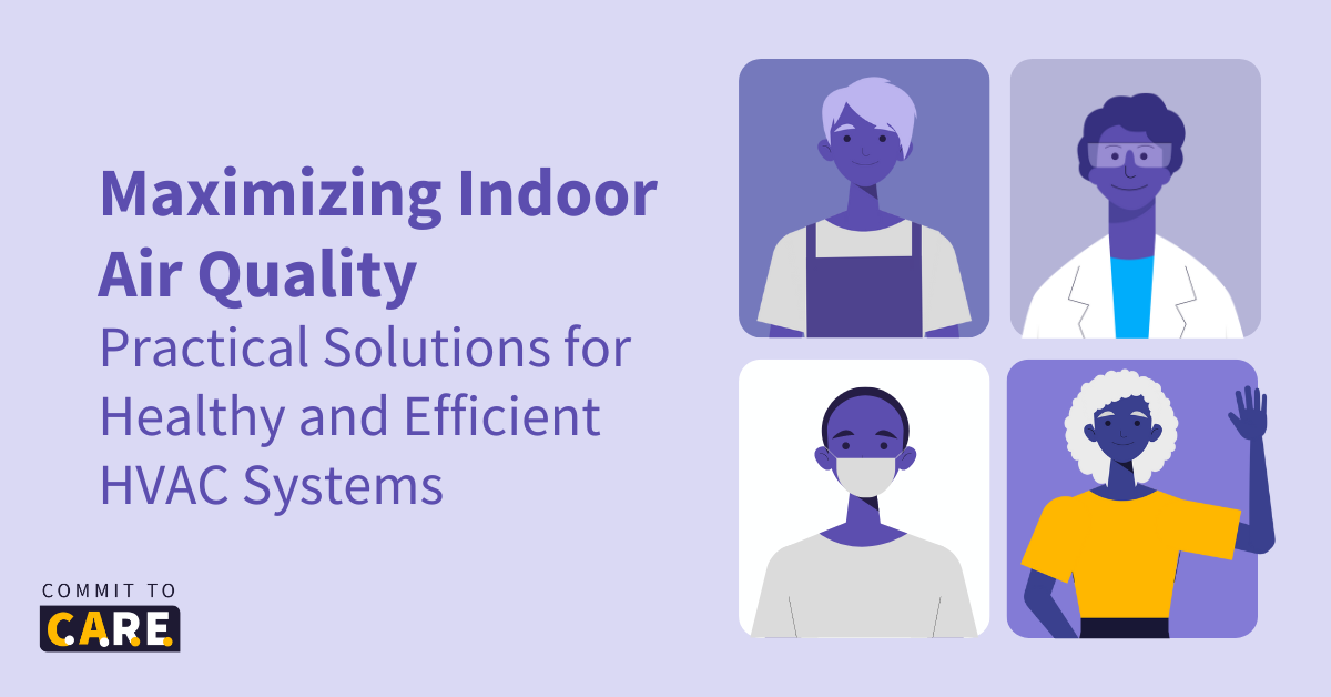 Image reading “Maximizing Indoor Air Quality: Practical Solutions for Healthy and Efficient HVAC Systems”
