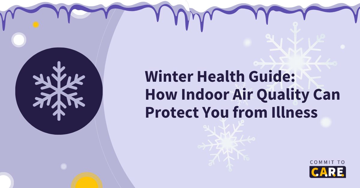 Winter Health Guide: How Indoor Air Quality Can Protect You from Illness